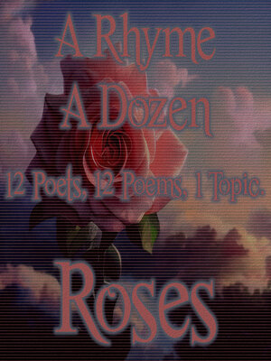 cover image of A Rhyme a Dozen: Roses